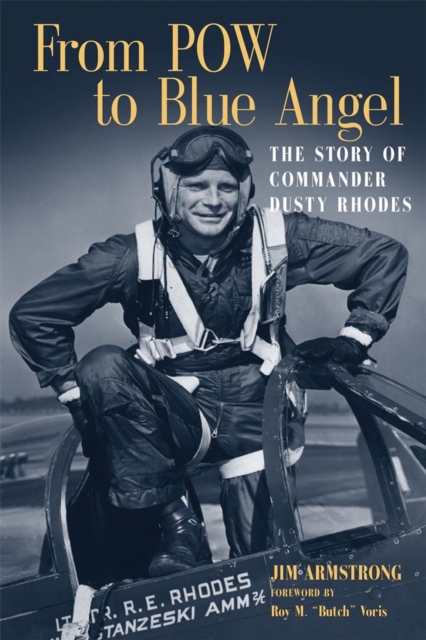 From POW to Blue Angel : The Story of Commander Dusty Rhodes, Paperback / softback Book