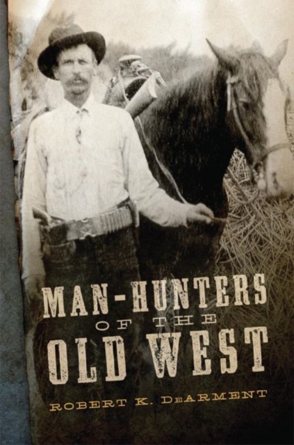 Man-Hunters of the Old West, Hardback Book