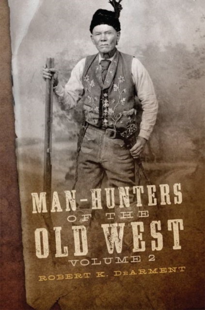 Man-Hunters of the Old West, Volume 2, Hardback Book