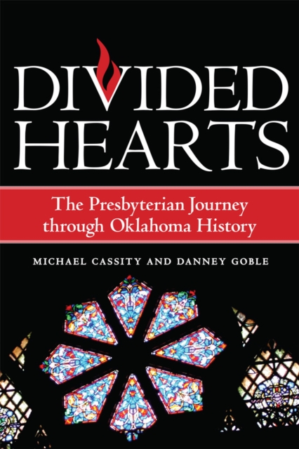 Divided Hearts : The Presbyterian Journey through Oklahoma History, Paperback / softback Book