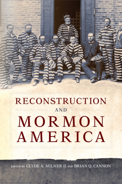 Reconstruction and Mormon America, Paperback / softback Book