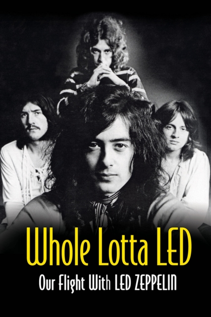Whole Lotta Led: Our Flight With Led Zeppelin, EPUB eBook