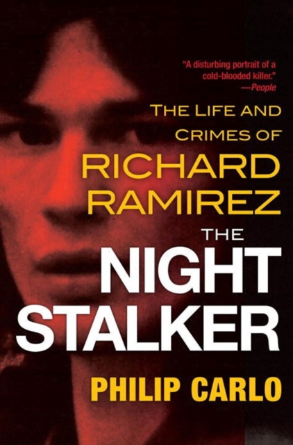 The Night Stalker : The Disturbing Life and Chilling Crimes of Richard Ramirez, Paperback / softback Book