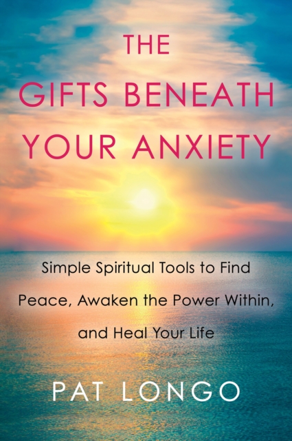 The Gifts Beneath Your Anxiety : A Guide to Finding Inner Peace for Sensitive People, EPUB eBook