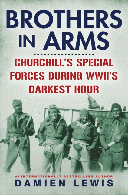 Brothers in Arms : Churchill's Special Forces During WWII's Darkest Hour, EPUB eBook