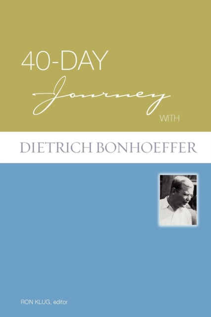 40-day Journey with Dietrich Bonhoeffer, Paperback / softback Book