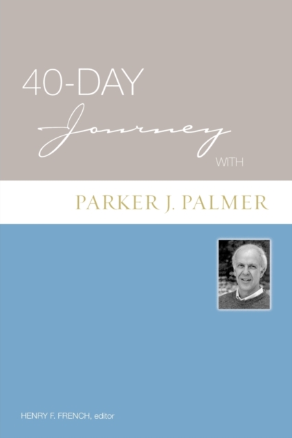 40-Day Journey with Parker J. Palmer, Paperback / softback Book