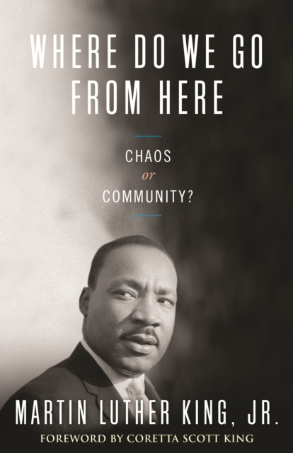 Where Do We Go from Here : Chaos or Community?, Paperback / softback Book