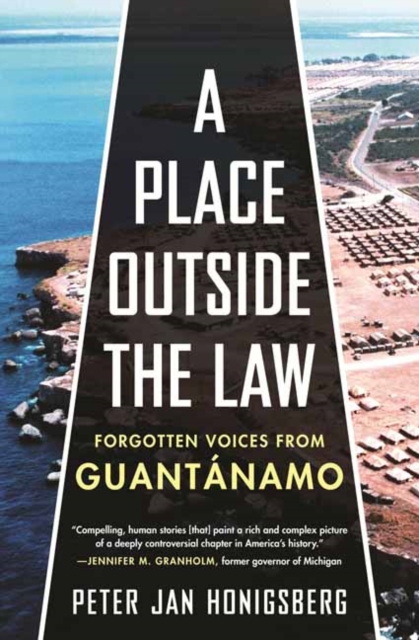 A Place Outside the Law : Forgotten Voices from Guantanamo, Paperback / softback Book