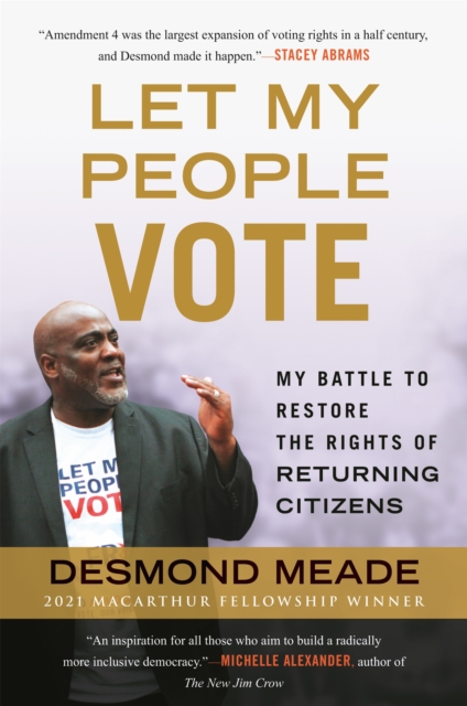 Let My People Vote : My Battle to Restore the Civil Rights of Returning Citizen, Paperback / softback Book