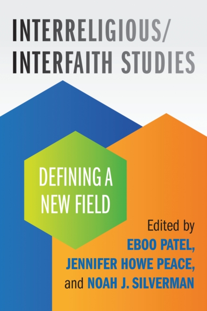 Interreligious/Interfaith Studies : Defining a New Field, Hardback Book