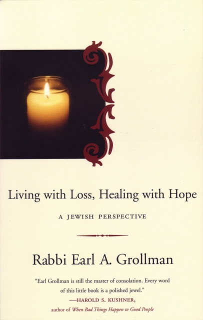 Living with Loss, Healing with Hope : A Jewish Perspective, Paperback / softback Book