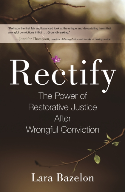 Rectify : The Power of Restorative Justice After Wrongful Conviction, Hardback Book