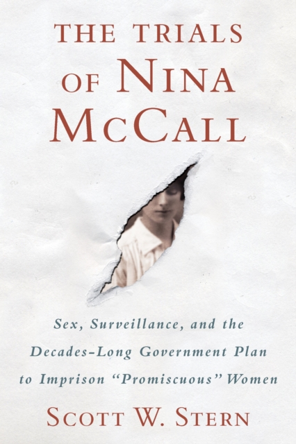 Trials of Nina McCall : Sex, Surveillance, and the US Government's Forgotten Plan to Lock Up Women, Hardback Book