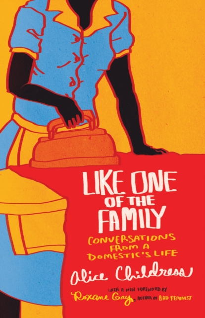 Like One of the Family : Conversations from a Domestic's Life, Paperback / softback Book