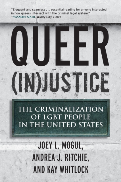 Queer (In)Justice : The Criminalization of LGBT People in the United States, Paperback / softback Book