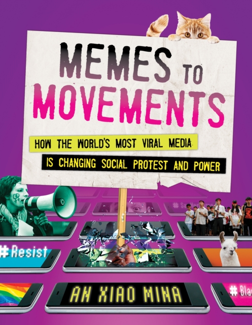Memes to Movements : How the World's Most Viral Media Is Changing Social Protest and Power, Hardback Book