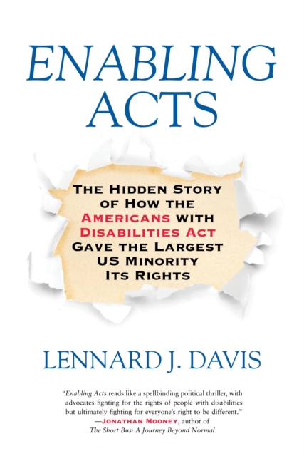 Enabling Acts : The Hidden Story of How the Americans with Disabilities Act Gave the Largest US Minority Its Rights, Paperback / softback Book