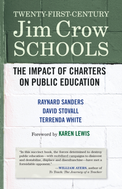 Twenty-First-Century Jim Crow Schools : The Impact of Charters and Vouchers on Public Education, Paperback / softback Book