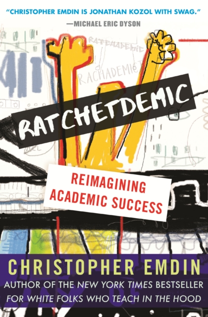 Ratchetdemic : Reimagining Academic Success, Hardback Book