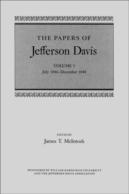 The Papers of Jefferson Davis : July 1846-December 1848, Hardback Book