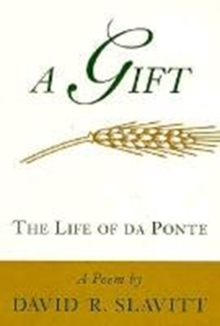 A Gift : The Life of da Ponte: A Poem, Paperback / softback Book