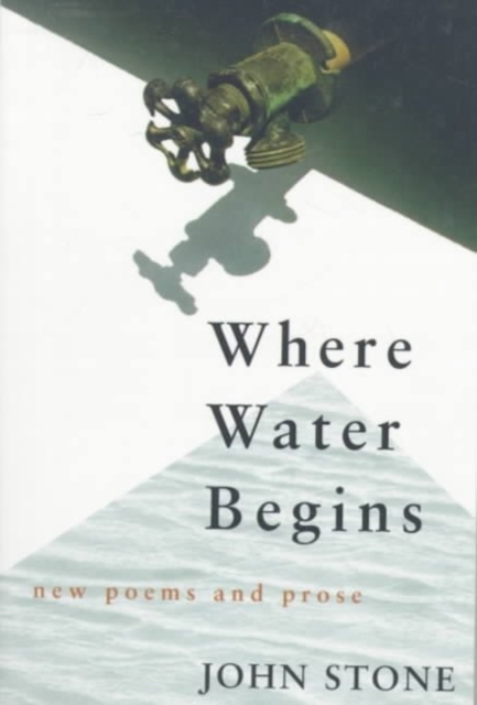 Where Water Begins : New Poems and Prose, Paperback / softback Book