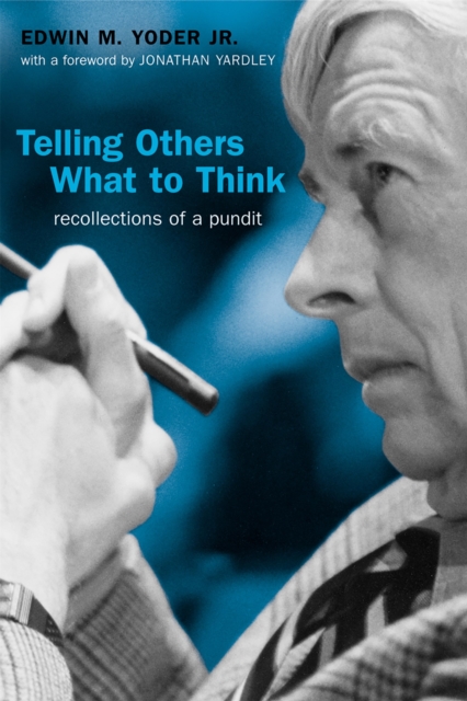 Telling Others What to Think : Recollections of a Pundit, Hardback Book