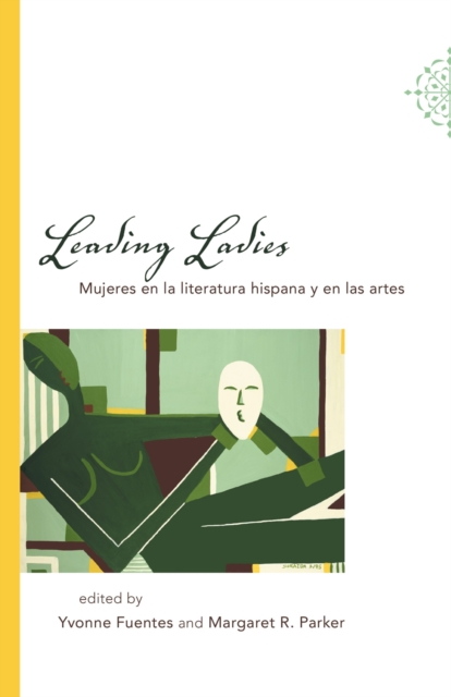 Leading Ladies : Mujeres en la literatura hispana y en las artes, Hardback Book