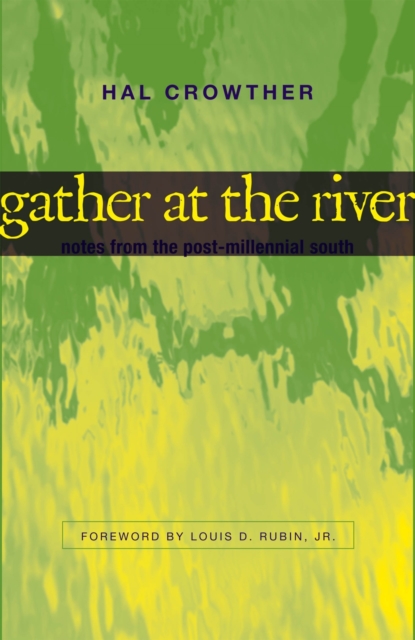 Gather at the River : Notes from the Post-Millennial South, Hardback Book