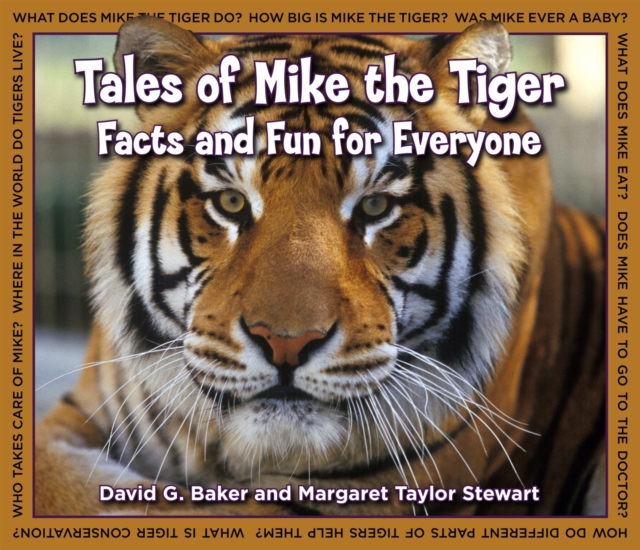 Tales of Mike the Tiger : Facts and Fun for Everyone, Hardback Book