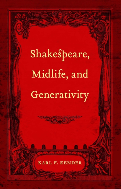 Shakespeare, Midlife, and Generativity, Hardback Book