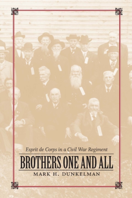 Brothers One and All : Esprit de Corps in a Civil War Regiment, PDF eBook