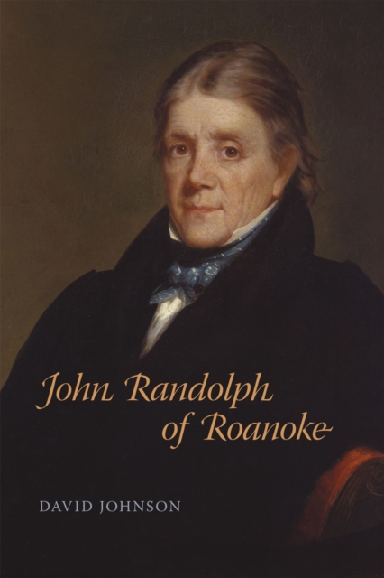 John Randolph of Roanoke, Hardback Book
