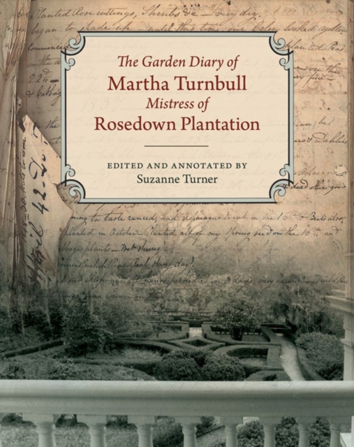 The Garden Diary of Martha Turnbull, Mistress of Rosedown Plantation, EPUB eBook