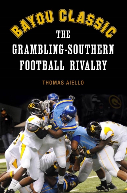 Bayou Classic : The Grambling-Southern Football Rivalry, EPUB eBook