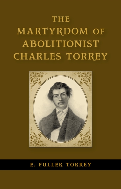 The Martyrdom of Abolitionist Charles Torrey, EPUB eBook