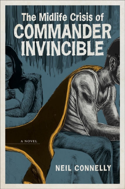 The Midlife Crisis of Commander Invincible : A Novel, PDF eBook