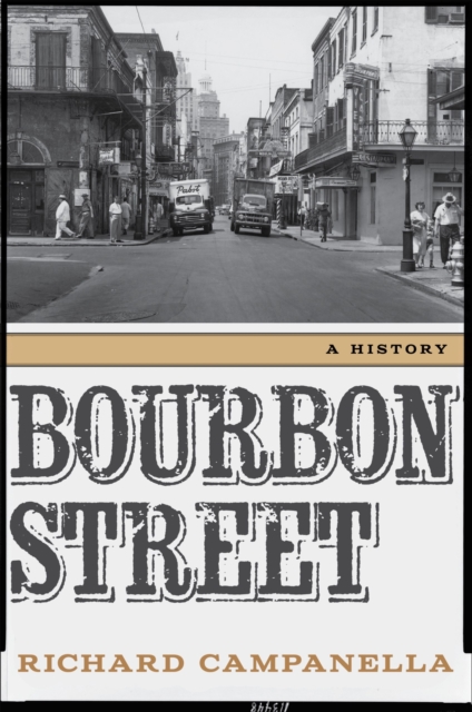 Bourbon Street : A History, Hardback Book