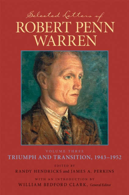 Selected Letters of Robert Penn Warren : Triumph and Transition, 1943-1952, EPUB eBook