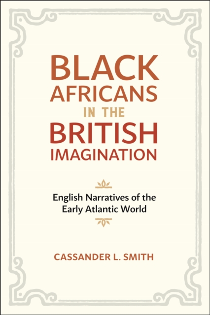 Black Africans in the British Imagination : English Narratives of the Early Atlantic World, PDF eBook