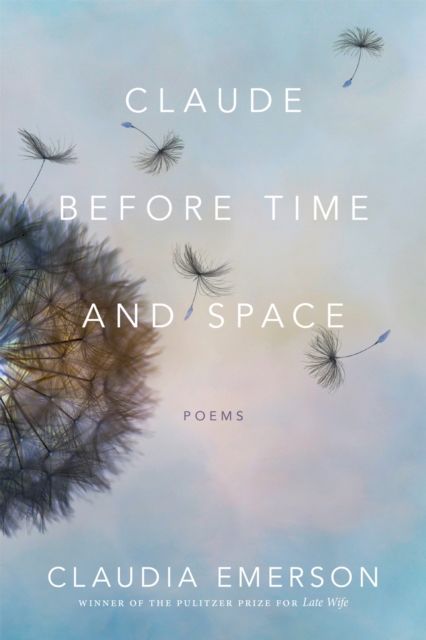 Claude before Time and Space : Poems, Hardback Book