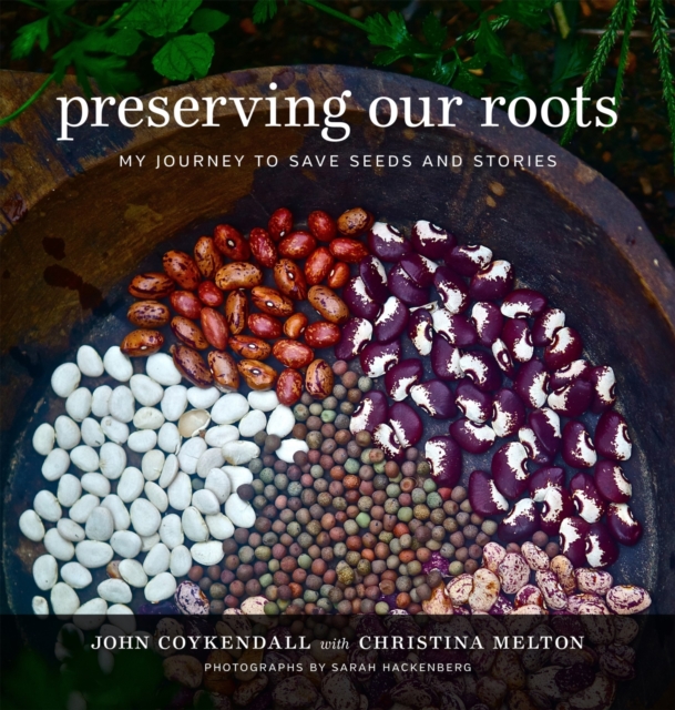Preserving Our Roots : My Journey to Save Seeds and Stories, Hardback Book