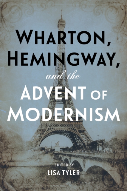 Wharton, Hemingway, and the Advent of Modernism, PDF eBook