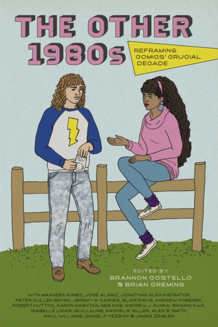The Other 1980s : Reframing Comics' Crucial Decade, Hardback Book