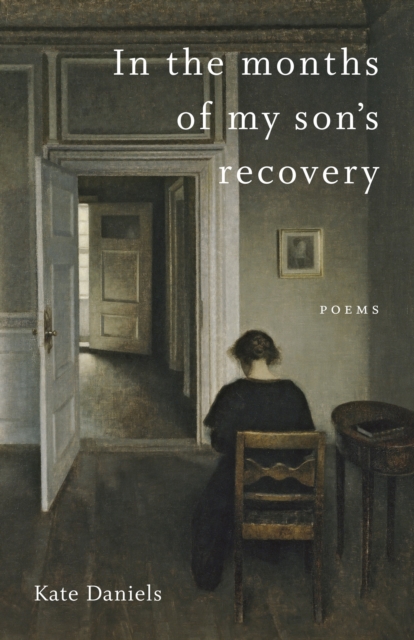 In the Months of My Son's Recovery : Poems, PDF eBook