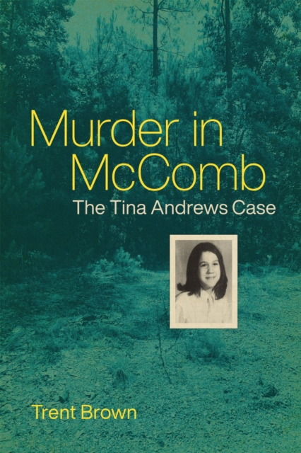 Murder in McComb : The Tina Andrews Case, Hardback Book