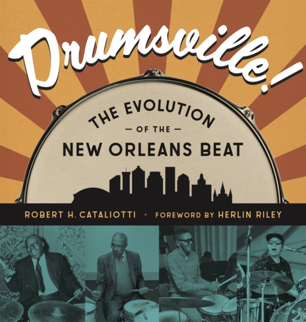 Drumsville! : The Evolution of the New Orleans Beat, Hardback Book