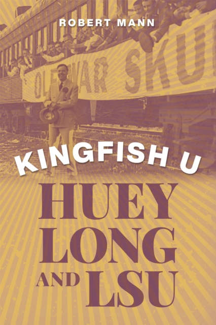 Kingfish U : Huey Long and LSU, PDF eBook