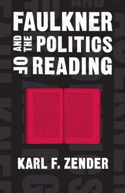 Faulkner and the Politics of Reading, Paperback / softback Book